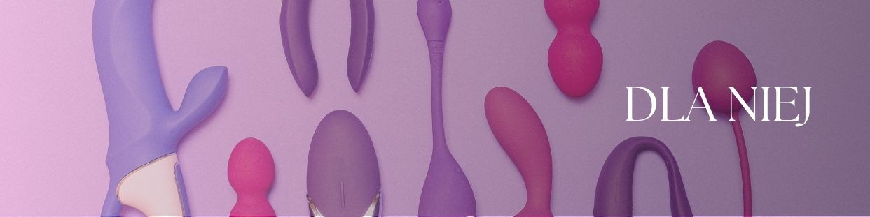 Dla Niej – Gadżety Erotyczne dla Kobiet | Wibratory, Dilda i Stymulatory | Fetysh.pl